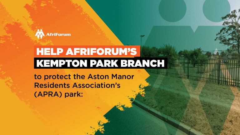 Help AfriForum’s Kempton Park branch to protect the Aston Park Residents Association (APRA) park: